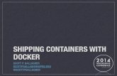 Shipping containers with docker › ... › 07 › Shipping_containers_with_… · People make mistakes! Docker containers are an exact replica of each other Automation to the next