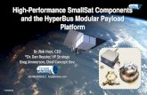 High-Performance SmallSat Components and the HyperBus ......High-Performance SmallSat Components and the HyperBus Modular Payload Platform Dr. Rob Hoyt, CEO *Dr. Dan Reuster, VP Strategy