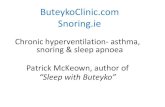 Chronic hyperventilation- asthma, snoring & sleep …buteykoclinic.com/wp-content/uploads/2016/07/Sleep-apnea...Prevalence of snoring, sleep apnoea A study from 8,000 surveys; one-third