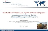 Production Chemicals Optimization Congress...Production Chemicals Optimization Congress Implementing a Metric- Driven Chemical Management Program Presented by: Dr. Huz Ismail, Production