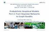 Probabilistic Graphical Models 2: From Bayesian Networks ...hci-kdd.org/wordpress/wp-content/uploads/2016/05/6-185A83-GRAP… · Holzinger Group 1 Machine Learning Health 06 185.A83