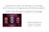 Experienceswithcelltherapyin oncology withinclusionof ... · Experienceswithcelltherapyin oncology withinclusionof regulatoryandethicalaspects Barbara De Moerloose Symposium CellTherapies