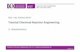 Seminar II [Schreibgeschützt]II_neu.pdf · Dipl.-Ing. Andreas Jörke1 Tutorial Chemical Reaction Engineering: 2. Stoichiometry 1Institute of Process Engineering, G25-217, andreas.joerke@ovgu.de