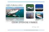 CEXIM OFFSHORE FINANCE - Marine Money · CEXIM OFFSHORE FINANCE 25th June 2015 THE EXPORT-IMPORT BANK OF CHINA 1 ... 1885 2368 RMB Billion Total Assets 71 88 103124 176232 321 451