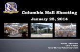 Columbia Mall Shooting - emergency.baltimorecity.govemergency.baltimorecity.gov/sites/default/files/Columbia Mall... · Columbia Mall Shooting January 25, 2014 William J. McMahon