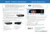 Quick Reference - SpotTM Vision Screener · T Vision Screener Quick Reference Turn on the vision screener To turn the vision screener on, press and release the Power button located
