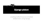 django meetup - 20100217 - django-piston€¦ · Representational state transfer Setof(designcriteria forbuildingdistributedhypermediasystems inspired by(the(principles thatmade(the((World’Wide’Web