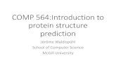 COMP 564:Introduction to protein structure predictionjeromew/teaching/564/W... · COMP 564:Introduction to protein structure prediction Jérôme Waldispühl School of Computer Science
