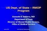 US Dept. of State – RMOP Program - Cleveland Clinic...US Dept. of State – RMOP Program Kenneth B. Dekleva, MD Department of State Director of Mental Health Services, Office of