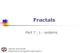 Fractals - SCCGsccg.sk/~samuelcik/fractal/Fractals_7.pdf · Fractals Part 7 : L - systems Martin Samuelčík Department of Applied Informatics. How to model growth? ...