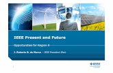 IEEE Present and Future€¦ · IEEE Present and Future Opportunities for Region 9 J. Roberto B. de Marca -IEEE President Elect 1. Membership 2 3/8/2013. 3 Total IEEE Membership 1963