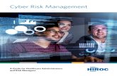 Cyber Risk Management - Homepage | Healthcare Insurance ... · Cyber Risk Management: A Guide for Healthcare Administrators and Risk Managers. Cyber security incidents in the healthcare