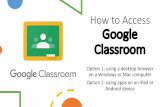 How to Access Google Classroom - Beresfield Public School · 2020-04-03 · Google Docs Google Slides Google Classroom . Step 2.Open the Google Drive app. Step 3.ClickSign in. Enter