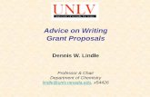 Advice on Writing Grant Proposals - unlv.edu€¦ · Advice on Writing Grant Proposals Dennis W. Lindle Professor & Chair Department of Chemistry lindle@unlv.nevada.edu, x54426 .