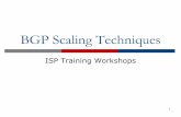 BGP Scaling Techniques - start [APNIC TRAINING WIKI] · BGP Scaling Techniques pOriginal BGP specification and implementation was fine for the Internet of the early 1990s nBut didn’t