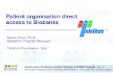 Patient organisation direct access to Biobanksdownload2.eurordis.org/presentations/emm2012/WS5_Dr_Crimi.pdf · Patient organisation direct access to Biobanks Marco Crimi, Ph.D. Research