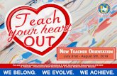 WE BELONG WE EVOLVE WE ACHIEVE....WE BELONG. WE EVOLVE. WE ACHIEVE. y r h e f t NEW TEACHER ORIENTATION For any questions please contact the Professional & Staff Development Department