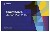 Sláintecare...Sláintecare is focused on the need to expand entitlement and eligibility as part of a transition towards universal health and social care access. In 2019we will develop