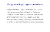 Programming Logic controllersyalcinme/files/courses/MMG/ch19_1 PLC.pdf · Programming Logic controllers Programmable Logic Controller (PLC) is a microprocessor based system that uses
