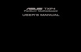 USER’S MANUAL2 ASUS TXP4 User’s Manual USER'S NOTICE Product Name: ASUS TXP4 Manual Revision: 2.00 Release Date: February 1998 No part of this manual, including the products and