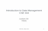 Introduction to Data Management CSE 344...Introduction to Data Management CSE 344 Lecture 19: Views CSE 344 - Winter 2014 1 . Announcements ... – Do not share the code with anyone,