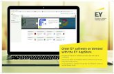 Order EY software on demand with the EY AppStore · Order EY software on demand with the EY AppStore It’s easier to ﬁ nd the EY software you need, and now order it on demand.
