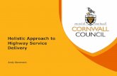 Holistic Approach to Highway Service Delivery Highways AG... · 2015-01-15 · Asset Management – An alternative definition An extract from Cornwall Council’s Asset Management