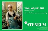 YOU, ME, HE, SHE - Ateneum · YOU, ME, HE, SHE PORTRAITS IN ART Ateneum Art Museum, school resource package Text: Satu Itkonen and Erica Othman ... The individual is a perennial subject