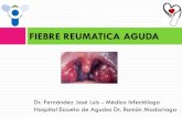 FIEBRE REUMATICA AGUDA - FAC · 2020-04-30 · Fiebre Reumática Aguda También llamada Reumatismo poliarticular agudo, Enf. de Bouillaud, Artritis reumática aguda, Poliartritis