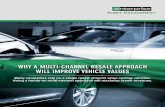 WHY A MULTI-CHANNEL RESALE APPROACH WILL IMPROVE VEHICLE ... Documents/Why a Multi... · Why a Multi-Channel Resale Approach will Improve Vehicle Values 2 Why a Multi-Channel Resale