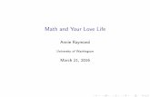 Math and Your Love Liferaymond/mathday2016.pdfAnnie Raymond (University of Washington) Math and Your Love Life March 21, 2016 2 / 15. The stable marriage problem Disclaimer: The following