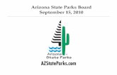 Arizona State Parks Board September 15, 2010...BOARD ACTION ITEM G.4. 5 BOARD ACTION ITEM G.5. Tonto Natural Bridge State Park Partnerships Town of Star Valley $ 5,000 Town of Payson