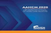 AN INTRODUCTION TO THE AMERICAN ACADEMY OF HOME CARE MEDICINE · 2020-01-30 · 2 MISSION American Academy of Home Care Medicine (AAHCM) delivers on the promise of interdisciplinary,