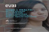 HOME + HEALTH · 2018-10-29 · | HOME + HEALTH REPO RT (2018) 5 Participants in emergency shelter experienced some challenges with their mental health and their housing. The participant