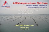 ASEM Aquaculture Platform · Special session at Aqua 2012, Prague, September 2012 . Certification & Food safety →Emerging certification schemes: consumer protection or masked trade