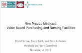 New Mexico Medicaid: Value Based Purchasing and Nursing Facilities Us... · 2018-11-08 · • Project ECHO • Nursing Facility Quality Improvement and Hospitalization Avoidance
