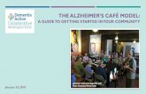 THE ALZHEIMER’S CAFÉ MODEL › sites › default › files › ALTSA... · ALZHEIMER’S CAFÉ HISTORY The Alzheimer Café was the brainchild of Dutch psychiatrist Bere Miesen.