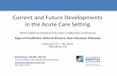 Current and Future Developments in the Acute Care Setting · Current and Future Developments in the Acute Care Setting ... The Future of Integrated Health Care, PwC . Health care