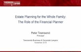 Estate Planning for the Whole Family: The Role of the ... · Estate planning across generations because of the shared goals of parents and children • protecting assets from 3rd