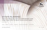 ESTATE PLANNING - WHAT ESTATE PLANNING INVOLVES At its core, estate planning is about protecting your