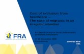 Cost of exclusion from healthcare The case of migrants in ...ec.europa.eu/health/sites/health/files/social_determinants/docs/ev... · prenatal care 2 years . 10 Limitations Static