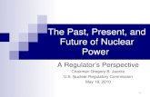 The Past, Present, and Future of Nuclear Power - …...Nuclear Power – The Past, Present and Future? “Our children will enjoy in their homes electrical energy too cheap to meter....”