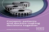 Consent: patients and doctors making decisions together · Consent: patients and doctors making decisions together The duties of a doctor registered with the General Medical Council