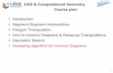 Introduction Segment-Segment intersections Polygon … › CADCG › CADCG_11.pdf · 2020-06-10 · Voronoi Diagrams Line sweeping algorithme for the computation of a Voronoi Diagram