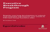 Executive Breakthrough Program · Executive Breakthrough Program ... Claudio Fernandez-Araoz, Egon Zehnder, 21st Century Talent Spotting, Harvard Business Review “The key to mastery,