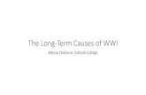 The Causes of WWI - files.schudio.com · The Causes of WWI •Why was the First World War different from other previous wars? Militarism •Includes the word ‘military’, meaning