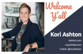 Welcome Kori Ashton Y’all Twitter: @KoriAshton LiquidWeb ...€¦ · Knowing your purpose & passion keeps you centered. What’s Your Exit ... Improve Services Niche Yourself Add