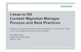 I-deas to NX Content Migration Manager Process and Best ... Integrations/IdeasNX… · Ideas Migration Revision NX NX Additional workflows concerning the disposition of existing NX