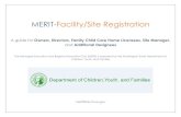 MERIT-Facility/Site Registration · 2019-02-26 · MERIT-Facility/Site Registration A guide for Owners, Directors, Family Child Care Home Licensees, Site Manager, and Additional Designees