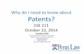 Why do I need to know about Patents? - Penn Engineering › ~ese111 › guestspeakers › cynthia... · 2014-10-23 · • But you can and should be strategic about patents, both